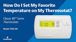 Classic 80 Series - 1F82-261 - How Do I Set My Favorite Temperature on My Thermostat