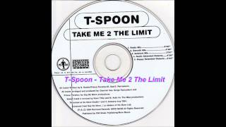 T-Spoon - Take Me 2 The Limit (Happy Extended Clubmix)