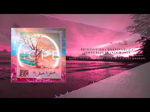 RetroVision x OneRepublic x Jonas Blue - Hope x If I Lose Myself x Rise (Nick Niroz Mashup)