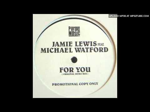 Jamie Lewis feat. Michael Watford - For You (Reprise Mix)