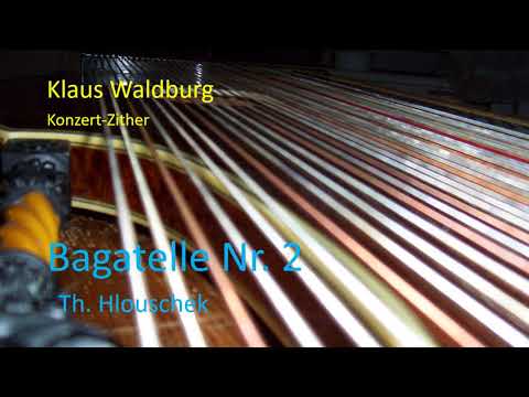 BAGATELLE NR. 2 (Th. Hlouschek) Klaus Waldburg * Konzert-Zither