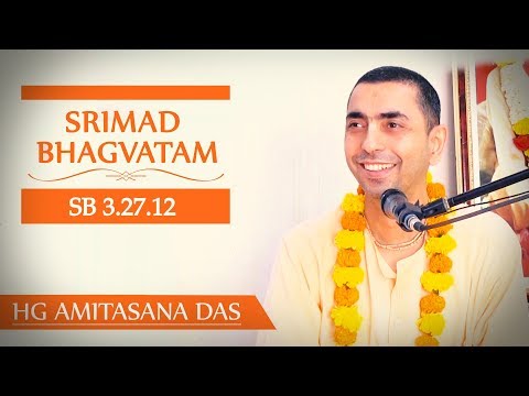 SRIMAD BHAGVATAM LECTURE | SB 3.27.12 | HG Amitasana Das | HKM Mumbai