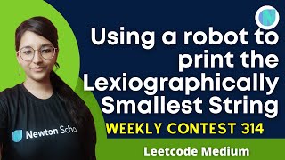 YouTube video '2434. Using a Robot to Print the Lexicographically Smallest String|| Leetcode  Medium || Stack'