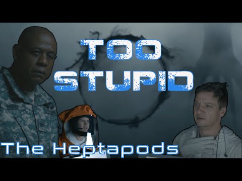 Advanced Sci-fi Civilisations Too Stupid To Really Exist Ep.11 - The Heptapods