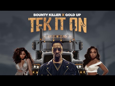 Bounty Killer & Gold Up - Tek It On (Official Audio)