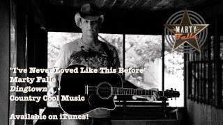 "I've Never Loved Like This Before" - Marty Falle