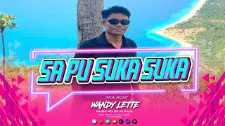 Download lagu SA PU SUKA SUKA REMIX - WANDY LETTE X KBR CINA 💃🔥🌴 - AY KAJA mp3