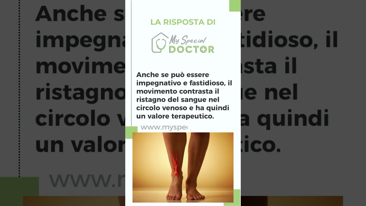 15 - In caso di insufficienza venosa alle gambe è importante il movimento? - My Special Doctor