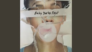 Baby You&#39;re Right