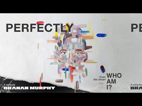 Branan Murphy - "Perfectly" Visualizer