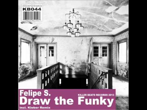 Felipe Santini - Draw the Funky EP (KB044 incl. Kleber Remix) Killer Beats Records