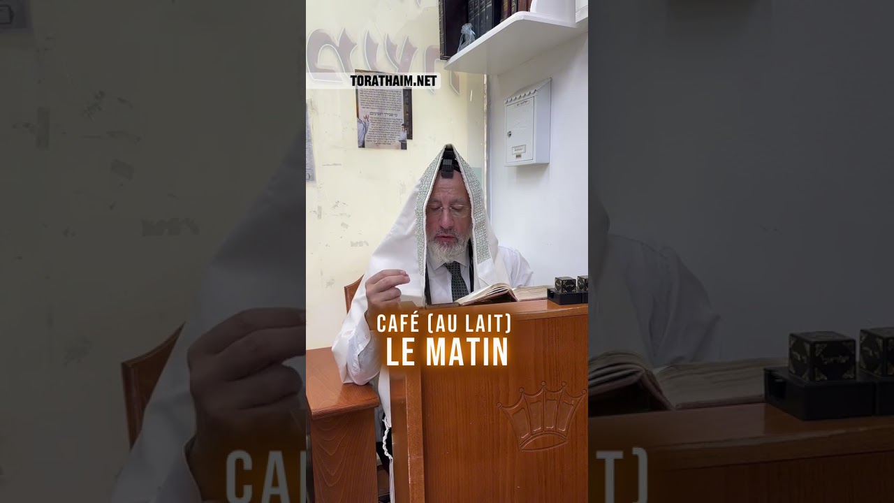 Le cafe le matin ! 2 Halakhot pour être ben olam aba