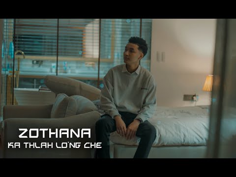Zothana - Ka thlah lo'ng che (Official Music Video)