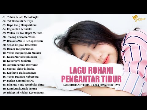 Lagu Rohani Tidur Tenang Dalam Lindungan Tuhan - Lagu Rohani Terbaik 2024 Memberikan Kelegaan Hidup