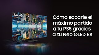 Samsung Sacarle el máximo partido a tu PS5 con tu Neo QLED 8K anuncio