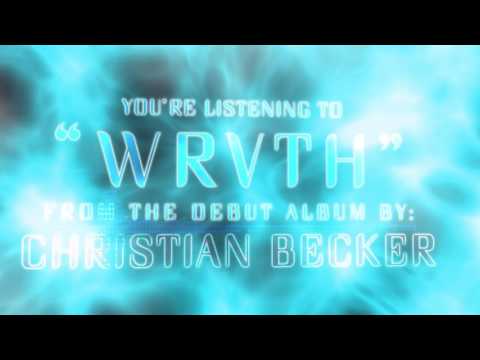 Christian Becker - WRVTH (Official Streaming Video)