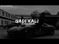 Gadi Kaali Slowed Reverb Neha Kakar Rohanpreet Singh