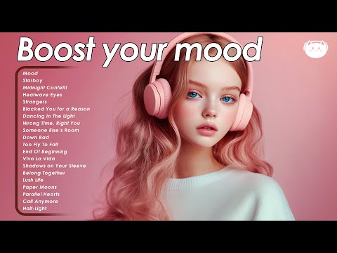 Boost your mood 🤍🤍🤍 A playlist full of positive energy - Music to chill to
