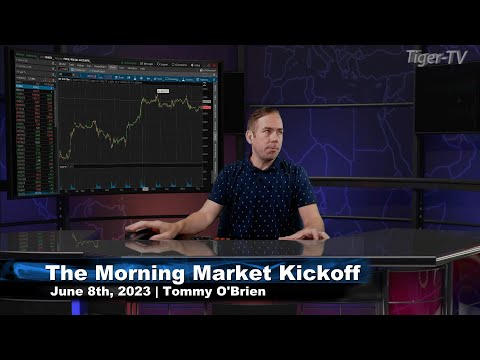 June 8th The Morning Market Kickoff with Tommy O'Brien on TFNN - 2023