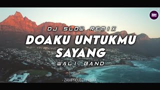 Download lagu Dj Slow Remix !!! Doaku Untukmu Sayang - Wali Band (Zamproject Remix) mp3 Download lagu Dj Slow Remix !!! Doaku Untukmu Sayang - Wali Band (Zamproject Remix) mp3