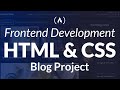 Frontend Development Course   Create a Blog with HTML \u0026 CSS