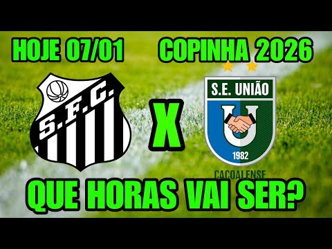 SANTOS X UNIÃO CACOALENSE ONDE ASSISTIR ONDE VAI PASSAR – SANTOS X UNIÃO CACOALENSE COPINHA 2026