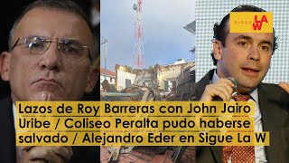 Los lazos de Roy Barreras con presunto abusador / Los candidatos en Sigue La W: Alejandro Eder