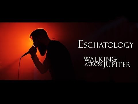 Walking Across Jupiter - Eschatology [Official Music Video 2019]
