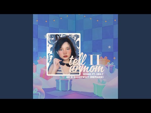 Tell Ur Mom II (Gii x Hiderway Remake)