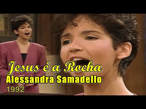 Alessandra Samadello - Jesus é a Rocha