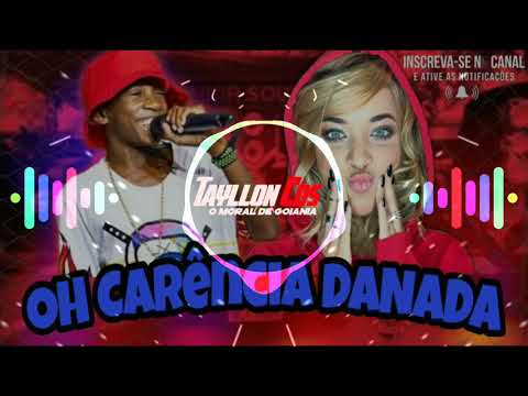 ANNA CATARINA FEAT MENOR NICO OH CARÊNCIA DANADA //COMGRAVE