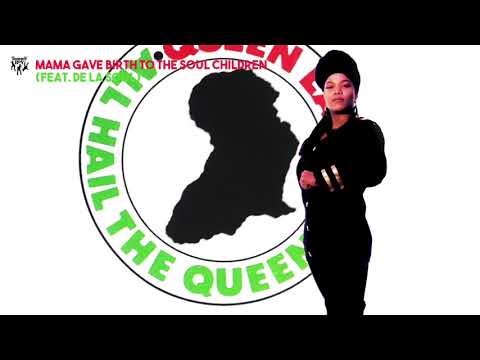 Queen Latifah - Mama Gave Birth To The Soul Children (feat. De La Soul)