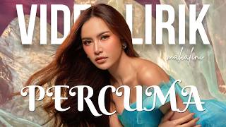 Download lagu MAHALINI - PERCUMA (LYRIC VIDEO) LIRIK LAGU VIRAL & TRENDING TERBARU mp3