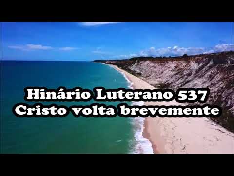 Hinário Luterano 537 / Louvai ao Senhor 206 - Cristo volta brevemente
