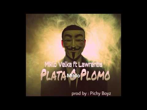 Miklo Velka Ft Lawrentis - Plata O Plomo