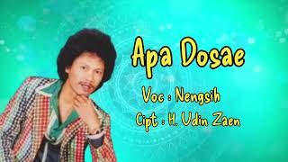 Download lagu Apa Dosae - Nengsih | Cipt H. Udin Zaen  | Kamajaya mp3
