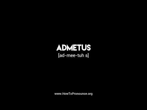 How to Pronounce "admetus"