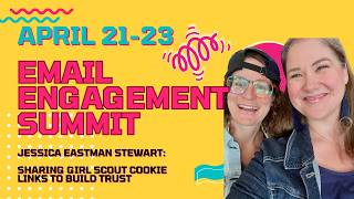 EMAIL ENGAGEMENT SUMMIT: Jessica Eastman Stewart- sharing girl scout cookie links to build trust