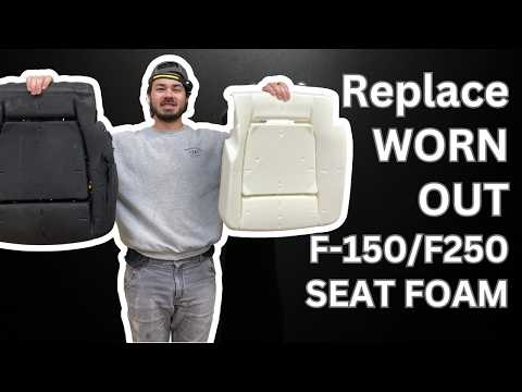 F -150 Seat FOAM Replacement 13TH GEN / ALUMADUTY Seat - 2015 2020 HOW TO F-250