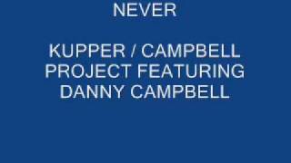 KUPPER CAMPBELL PROJECT FEAT DANNY CAMBELL - NEVER
