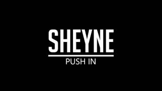 Sheyne - Push In