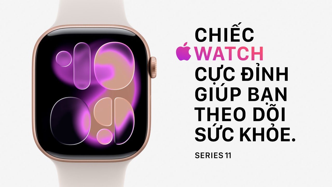 Apple Watch Series 11 | Chiếc WATCH cực đỉnh giúp bạn theo dõi sức khỏe