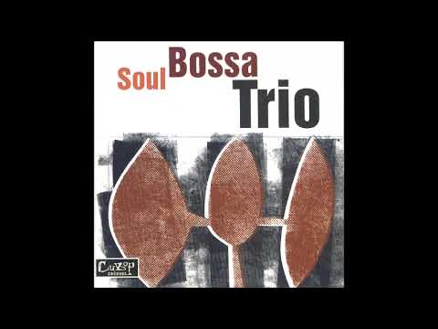 Soul Bossa Trio - S/T (Full Album)