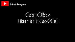 Can Olfaz - Fikrimin İnce Gülü - مترجمة
