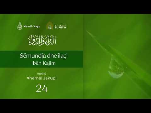 24. Sëmundja dhe ilaçi - Kategorizimi i madhësisë së mëkateve | Hoxhë Xhemal Jakupi