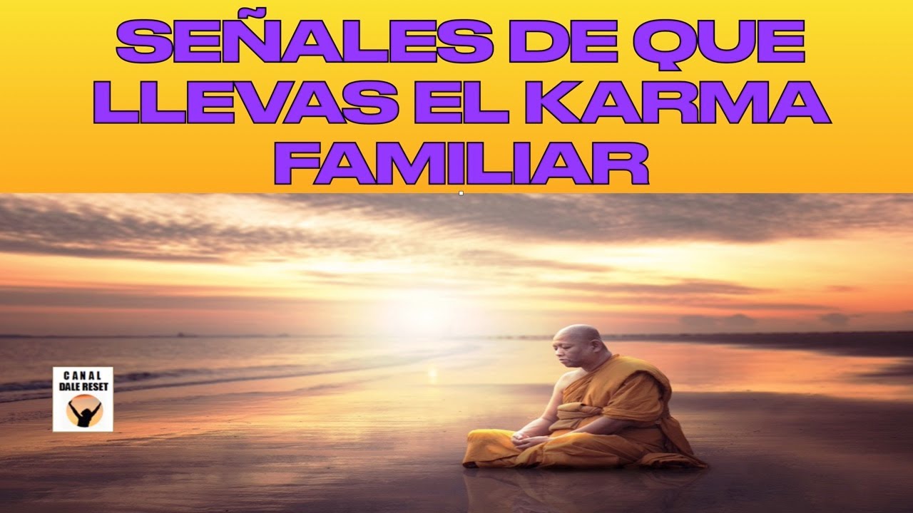 SEÑALES DE QUE LLEVAS EL KARMA FAMILIAR
