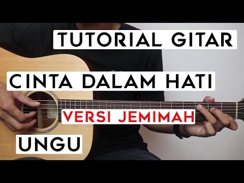 (Guitar Tutorial) UNGU - Cinta Dalam Hati (JEMIMAH) | Complete and Easy