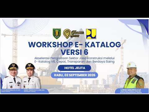 AKSELERASI PENGADAAN SEKTOR JASA KONSTRUKSI MELALUI E-KATALOG V.6