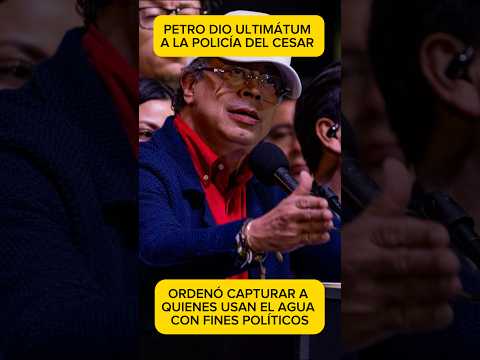 PETRO ORDENA CAPTURAR A CORRUPTOS QUE DAN AGUA POR VOTOS #colombia #petro #elecciones #polémica