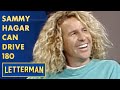 Sammy Hagar Really Can't Drive 55 | Letterman